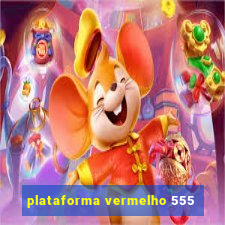 plataforma vermelho 555